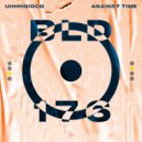 UhhhGiooo - Against Time (Original Mix)