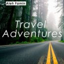 Aleh Famin - Travel Adventures (Original Mix)