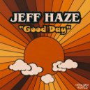 Jeff Haze - Good Day