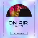 DIMTA - ON AIR PART 79 (Compiled & Mixed by DIMTA)