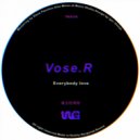 Vose.R - Everybody Love