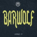 Barwolf - Leave It