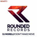 DJ Morelly - Dont Make Move