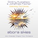 Dmitriy Kuznetsov & Johannes Fischer - Watching the Waves (Intro Mix)
