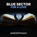 Blue Sector - For a Love