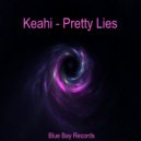 Keahi - Pretty Lies (Original Mix)