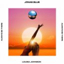 Jonas Blue & Louisa Johnson - Always Be There (Extended Mix)