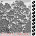 Oura - Super Chunk (Original Mix)