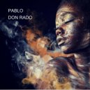 DON RADO - PABLO (Original Mix)
