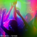 Alex Boss - Scream ()