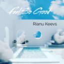 Rianu Keevs - Feel So Good (Original Mix)