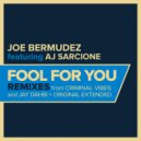 Joe Bermudez & AJ Sarcione - Fool For You (feat. AJ Sarcione) (Extended Mix Instrumental)