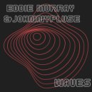 Eddie Murray & Johnny Pluse - Waves