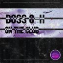 Boss G-H - On The Club