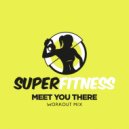 SuperFitness - Meet You There (Instrumental Workout Mix 134 bpm)