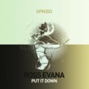 Ross Evana - Put It Down (Original Mix)