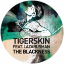 Tigerskin feat. Lazarusman - The Blackness