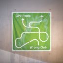 GPU Panic - Closer