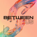 Λ I R T H Q U Λ K E - Between Us