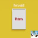 Bob Kendall - Pictures