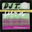 DJ T. - Next Stop Konstantinopel