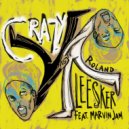 Roland Leesker feat. Marvin Jam - Crazy (Original Mix)