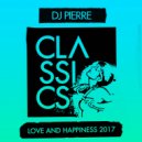 DJ Pierre - Love and Happiness 2017