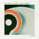 Sailor & I feat. Luca Vasta - Sleep (Original Mix)
