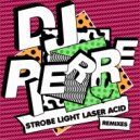 DJ Pierre - Strobe Light Laser ACID (Chus & Ceballos Remix)