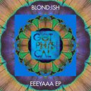 BLOND:ISH - Eeeyaaa