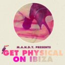 MANTU & Julian Ganzer - M. A. N. D. Y. Presents: Get Physical On Ibiza Continuous Mix