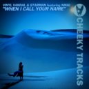 Vinyl Vandal & Starman featuring Nikki - When I Call Your Name (Radio Edit)