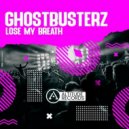 Ghostbusterz - Lose My Breath