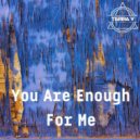 Terra V. - You Are Enough For Me