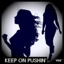 PDS - Keep On Pushin'