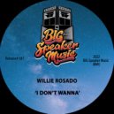 Willie Rosado - I DoN\'t WaNa (Edit)