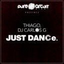 DJ Carlos G & DJ Thiago Oliveira - JUST DANCE (RE Werk Mix)