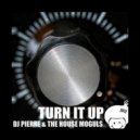 DJ Pierre, The House Moguls - Turn It Up (Alric & Boyd Mixmasters Remix)