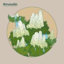 thruoutin - Emerging Upon The Dune Valleyã€™s Edge (Original Mix)