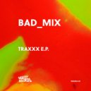 Bad_Mix - Traxxx