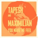 Tapesh & Maximiljan - You Got It