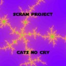 sCRAM pROJECT - Cats no cry (Original Mix)