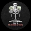 Cristian Arango & Eddy G - The World Is Yours (Radio Mix)