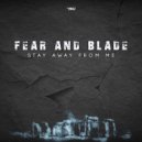 Fear and Blade - Stay Away From Me (Original Mix)