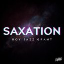 Roy Jazz Grant - Saxation