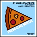 Floormover - Good For Nothing (Original Mix)