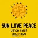 Sun Love Peace - Dance Yass!! (DJ Big Rob, Jr. Main Mix)