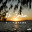 Roy Jazz Grant - The Sunshine (Original Mix)