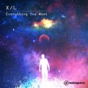 X/L - Everything You Want