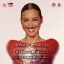 Alice Deejay - Better off alone